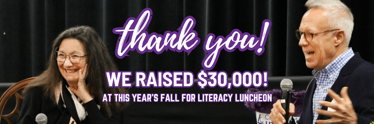 We raised $30,000 at the 2025 Fall For Literacy Luncheon! Thank you!