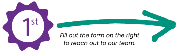 Fill out the form to the right to reach out to our team. 